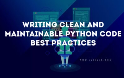 Writing Clean and Maintainable Python Code Best Practices