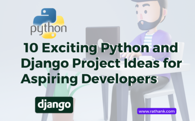 10 Exciting Python and Django Project Ideas for Aspiring Developers