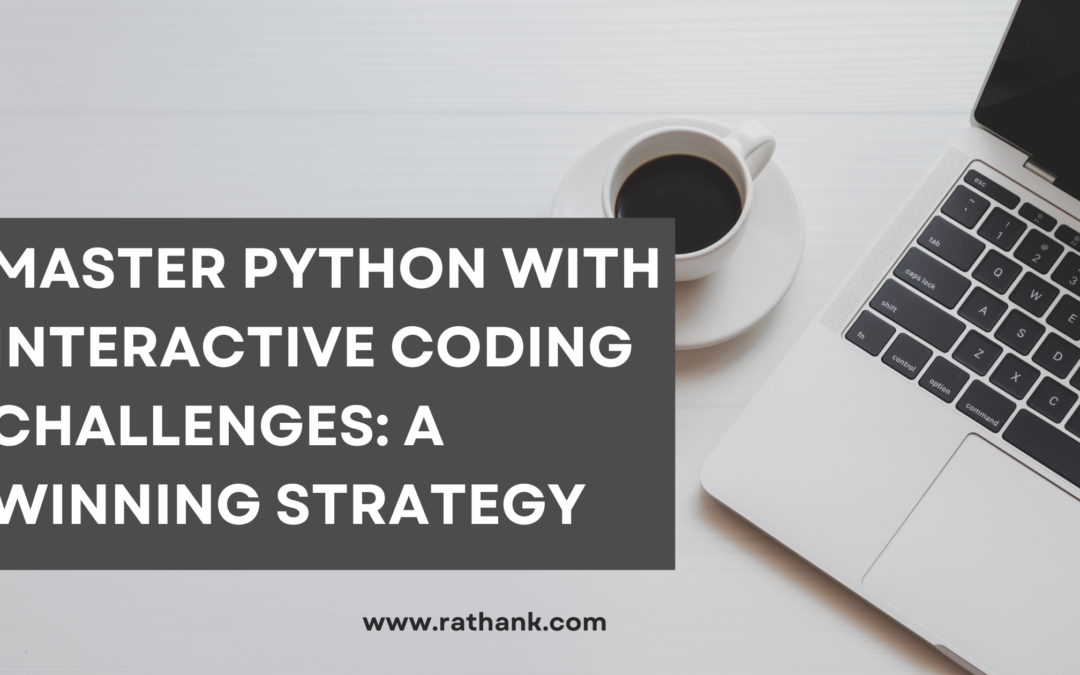 Master Python with Interactive Coding Challenges: A Winning Strategy